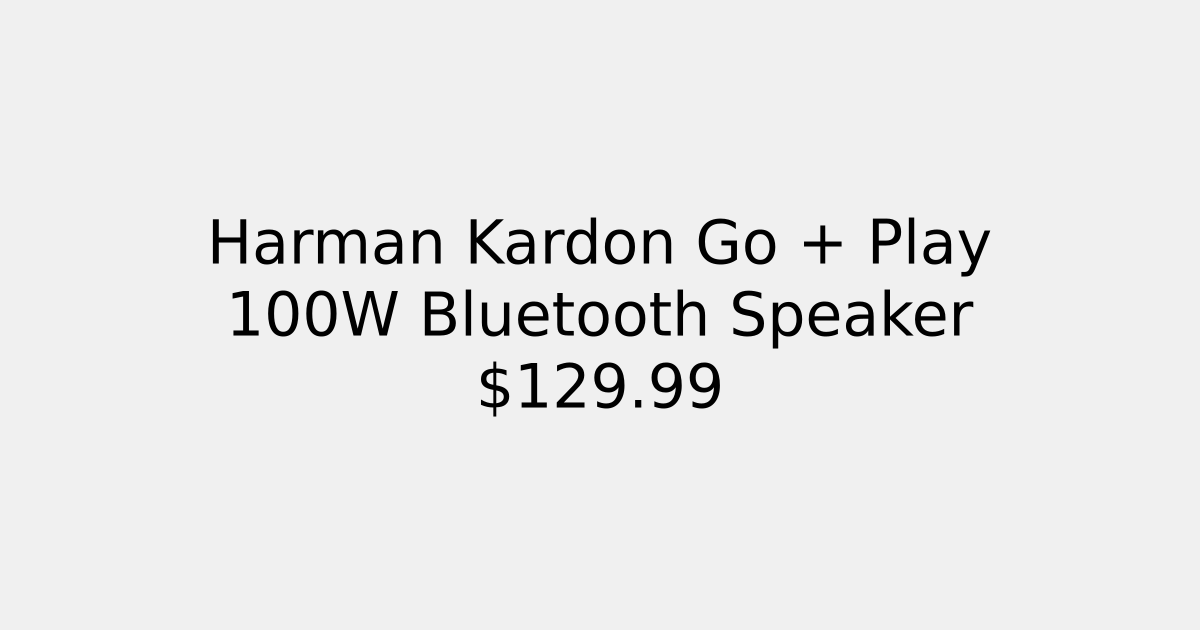 Harman Kardon Go + Play 100W Bluetooth Speaker 9.99